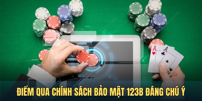 Điểm qua chính sách bảo mật 123B đáng chú ý nhất 2025