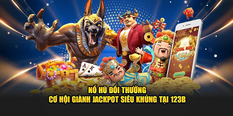 nổ hũ đổi thưởng tại 123b