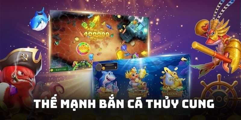 Thế mạnh game Bắn cá thủy cung dành cho người chơi trải nghiệm